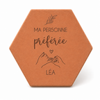 Cadeau meilleure amie Personne préfére, tomette hexagonale en terre cuite de Salernes gravée au laser